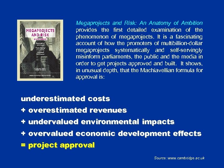 Megaprojects and Risk: An Anatomy of Ambition provides the first detailed examination of the