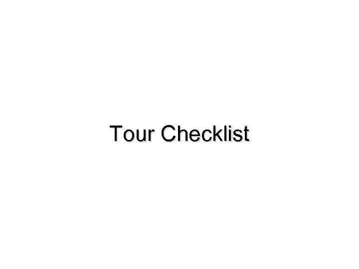 Tour Checklist 