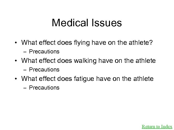 Medical Issues • What effect does flying have on the athlete? – Precautions •