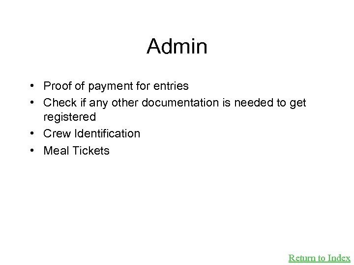 Admin • Proof of payment for entries • Check if any other documentation is