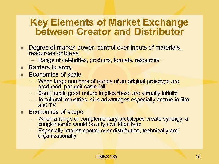 Key Elements of Market Exchange between Creator and Distributor l Degree of market power: