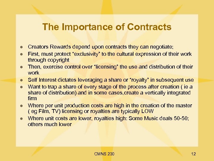 The Importance of Contracts l l l l Creators Rewards depend upon contracts they