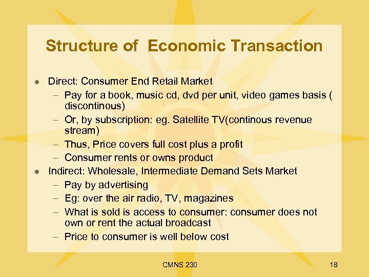 Structure of Economic Transaction l l Direct: Consumer End Retail Market – Pay for