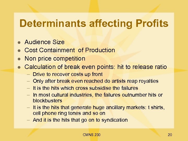 Determinants affecting Profits l l Audience Size Cost Containment of Production Non price competition