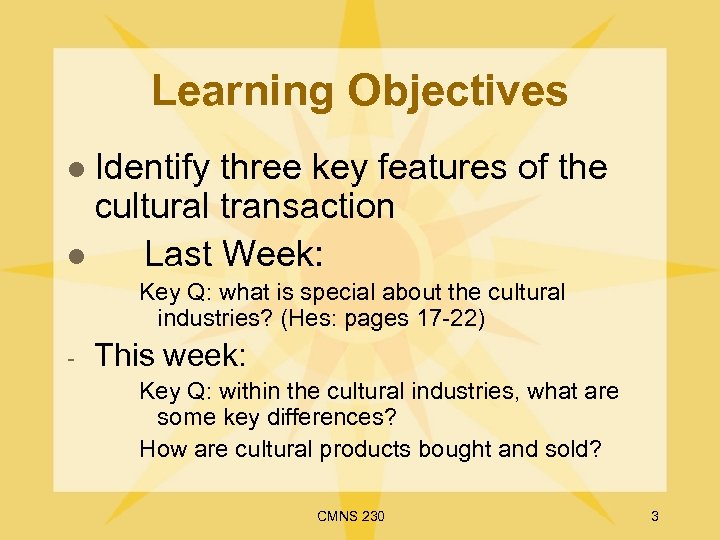 Learning Objectives Identify three key features of the cultural transaction l Last Week: l