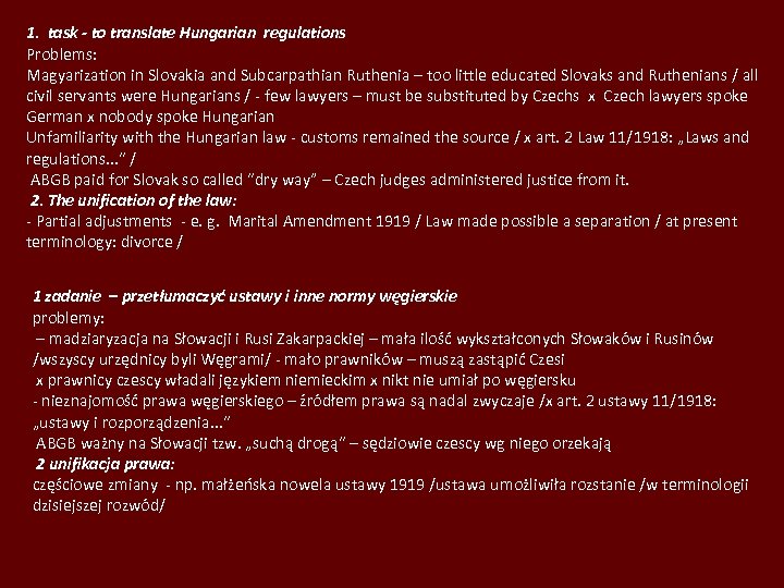 1. task to translate Hungarian regulations Problems: Magyarization in Slovakia and Subcarpathian Ruthenia –