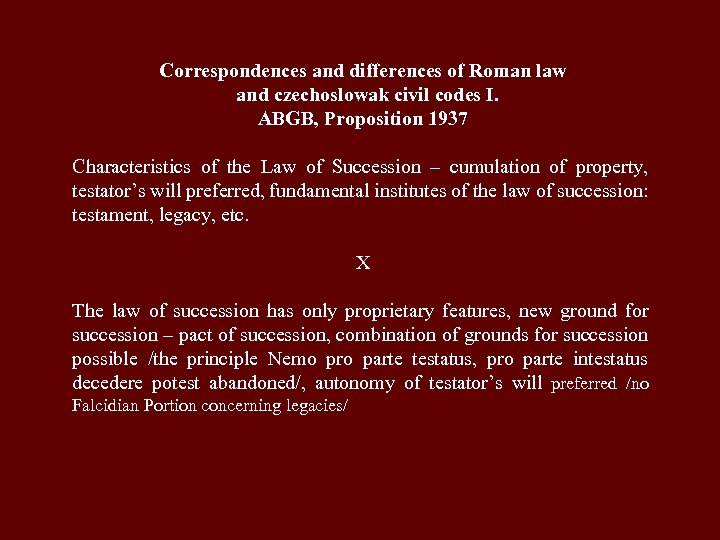 Correspondences and differences of Roman law and czechoslowak civil codes I. ABGB, Proposition 1937