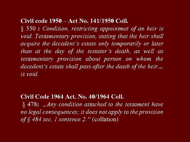 Civil code 1950 – Act No. 141/1950 Coll. § 550 : Condition, restricting appointmet