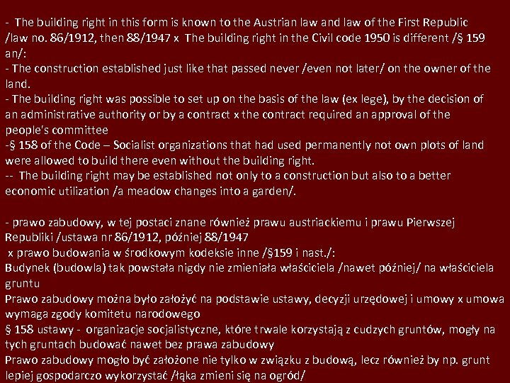 - The building right in this form is known to the Austrian law and