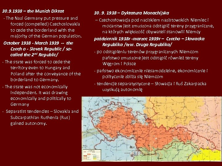 30. 9. 1938 – the Munich Diktat - The Nazi Germany put pressure and