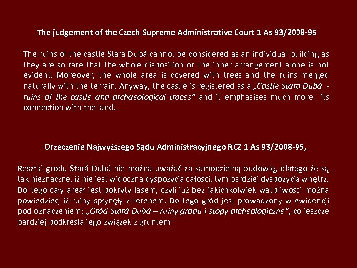 The judgement of the Czech Supreme Administrative Court 1 As 93/2008 -95 The ruins