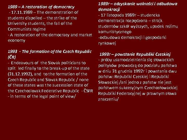 1989 – A restoration of democracy - 17. 11. 1989 – The demonstration of