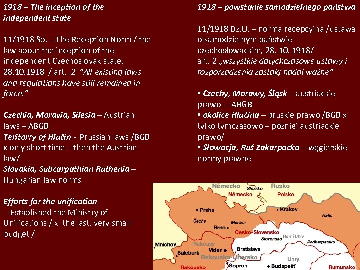 1918 – The inception of the independent state 11/1918 Sb. – The Reception Norm
