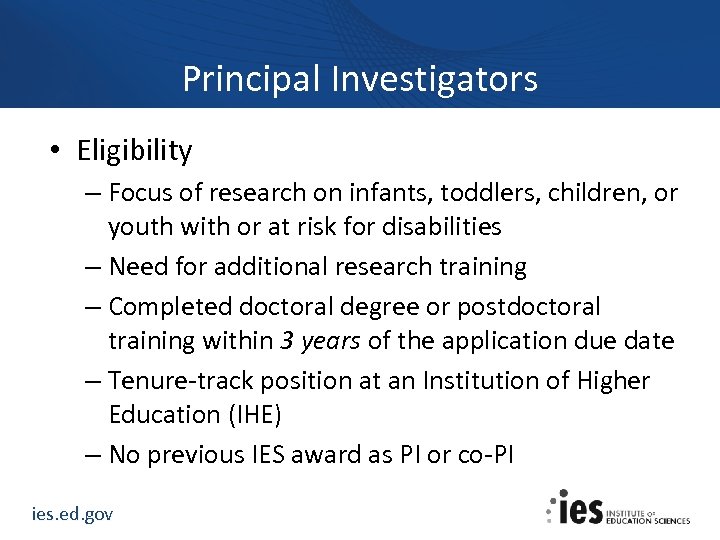 Principal Investigators • Eligibility – Focus of research on infants, toddlers, children, or youth