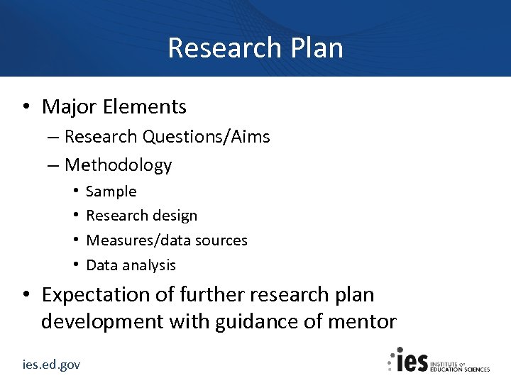 Research Plan • Major Elements – Research Questions/Aims – Methodology • • Sample Research