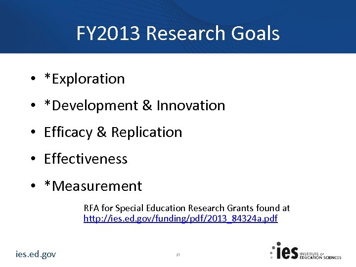 FY 2013 Research Goals • *Exploration • *Development & Innovation • Efficacy & Replication
