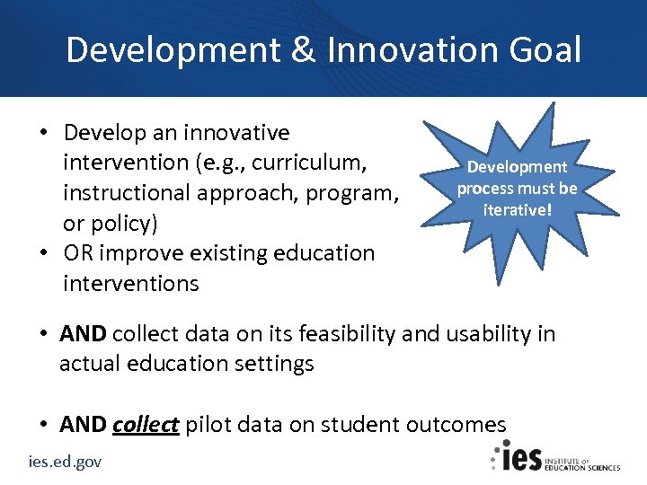 Development & Innovation Goal • Develop an innovative intervention (e. g. , curriculum, instructional