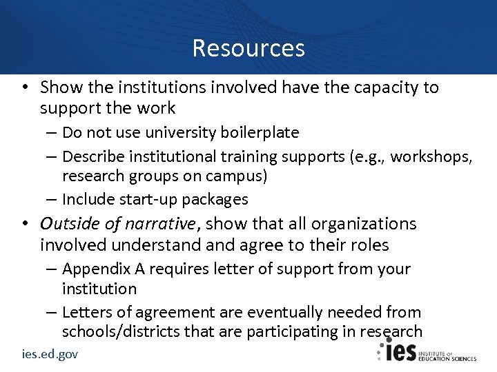 Resources • Show the institutions involved have the capacity to support the work –