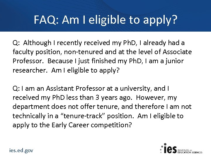 FAQ: Am I eligible to apply? Q: Although I recently received my Ph. D,
