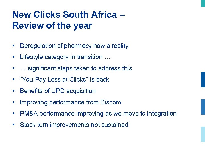 New Clicks South Africa – Review of the year • Deregulation of pharmacy now