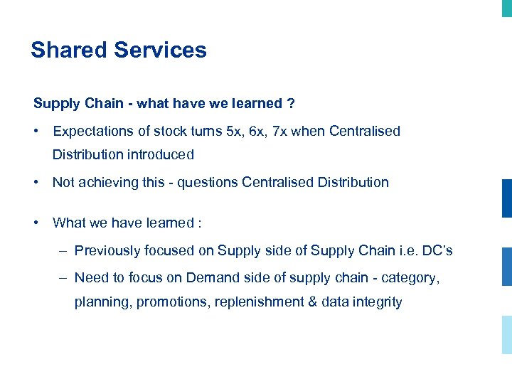 Shared Services Supply Chain - what have we learned ? • Expectations of stock