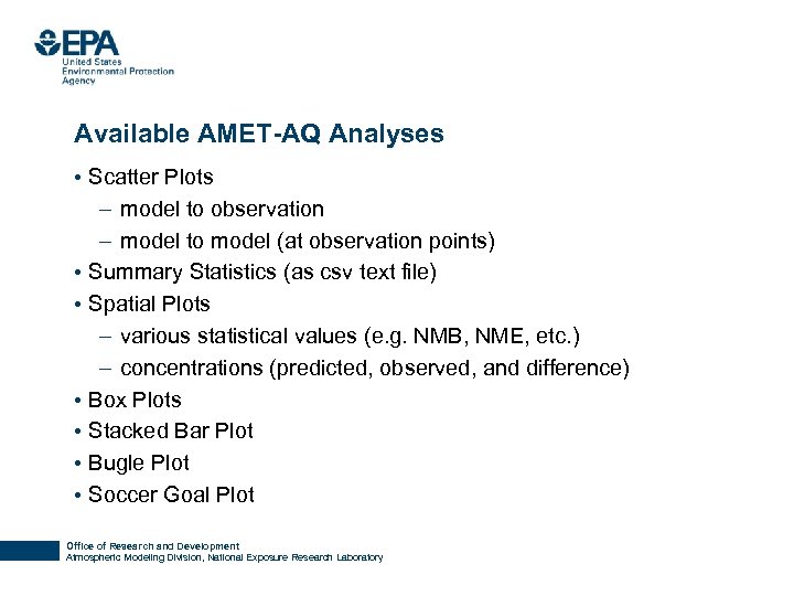 Available AMET-AQ Analyses • Scatter Plots • • • – model to observation –