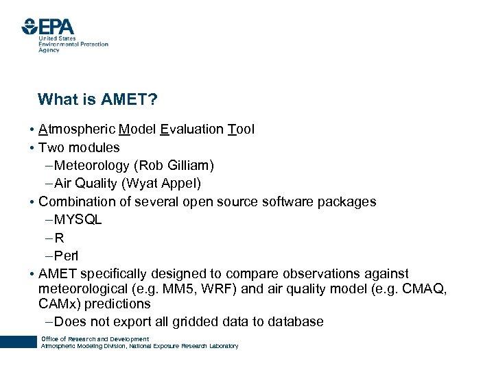What is AMET? • Atmospheric Model Evaluation Tool • Two modules – Meteorology (Rob
