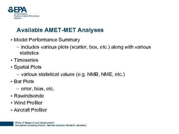 Available AMET-MET Analyses • Model Performance Summary • • • – includes various plots