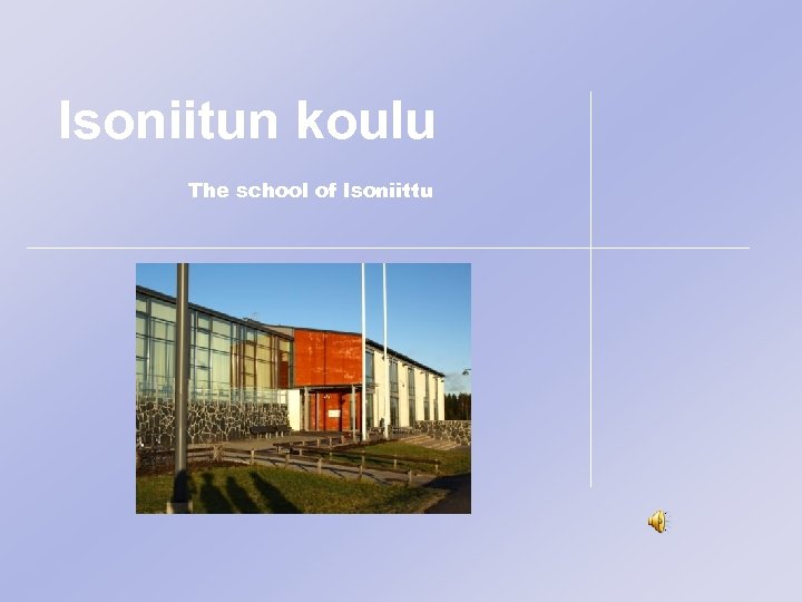Isoniitun koulu The school of Isoniittu 