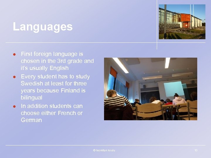 Languages l l l First foreign language is chosen in the 3 rd grade