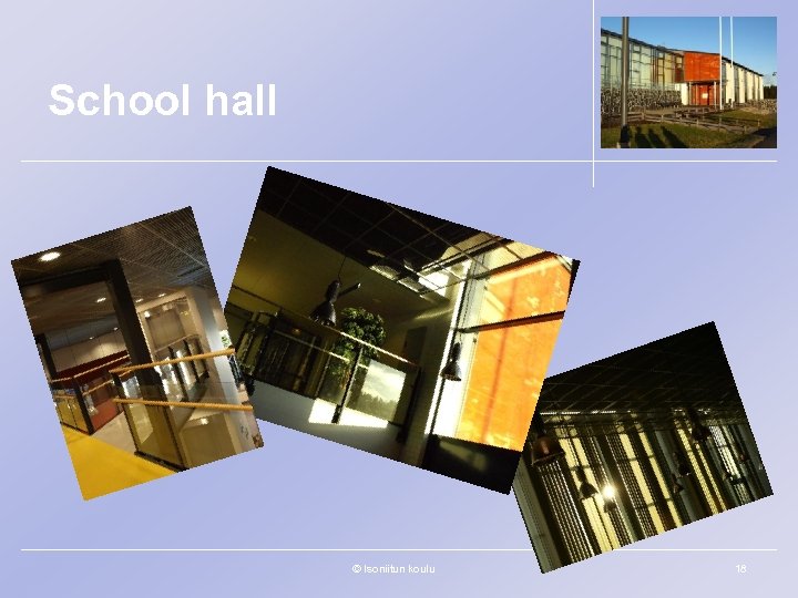 School hall © Isoniitun koulu 18 