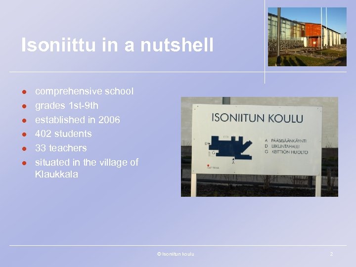 Isoniittu in a nutshell l l l comprehensive school grades 1 st-9 th established