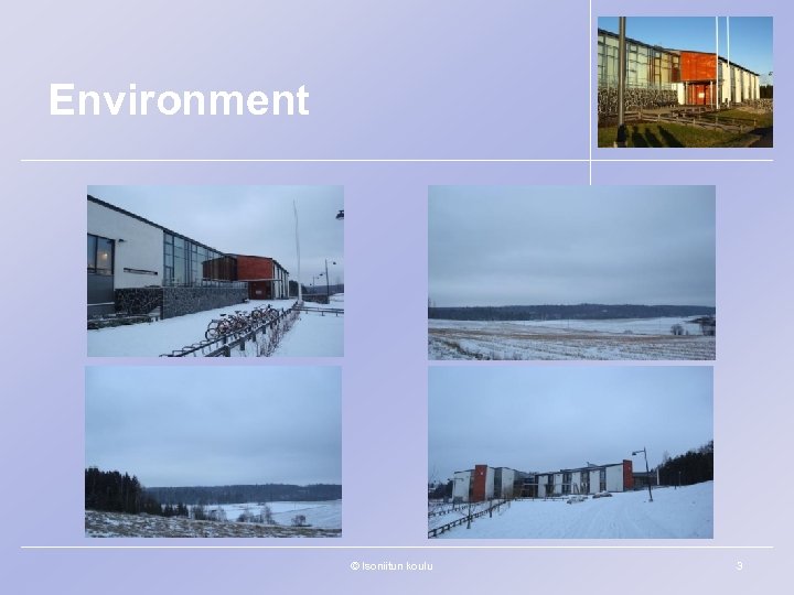 Environment © Isoniitun koulu 3 