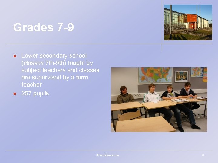 Grades 7 -9 l l Lower secondary school (classes 7 th-9 th) taught by