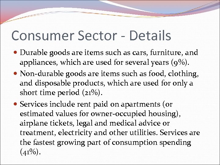 Consumer Sector - Details Durable goods are items such as cars, furniture, and appliances,