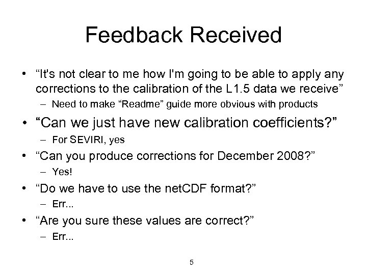 Feedback Received • “It's not clear to me how I'm going to be able