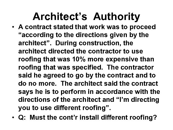 Architect’s Authority • A contract stated that work was to proceed “according to the