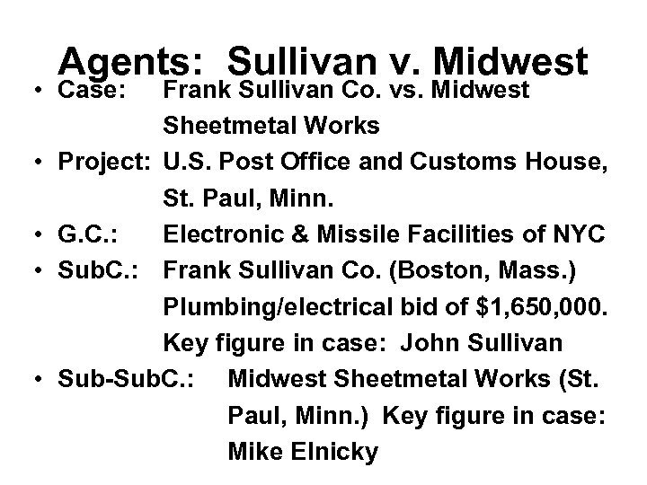 Agents: Sullivan v. Midwest • Case: • • Frank Sullivan Co. vs. Midwest Sheetmetal