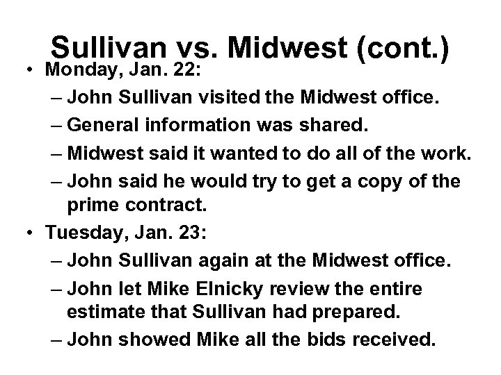 Sullivan vs. Midwest (cont. ) • Monday, Jan. 22: – John Sullivan visited the
