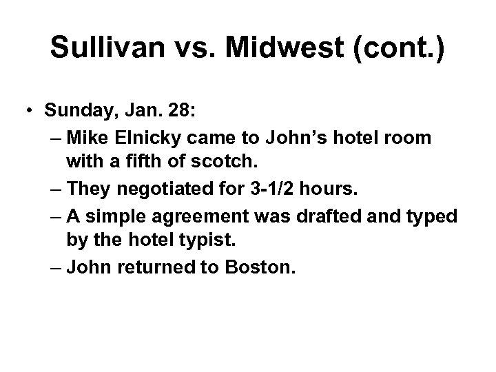 Sullivan vs. Midwest (cont. ) • Sunday, Jan. 28: – Mike Elnicky came to