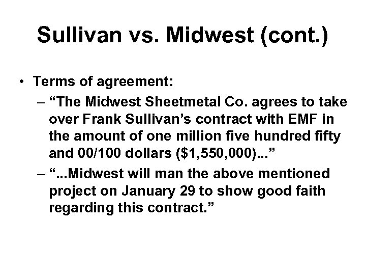 Sullivan vs. Midwest (cont. ) • Terms of agreement: – “The Midwest Sheetmetal Co.