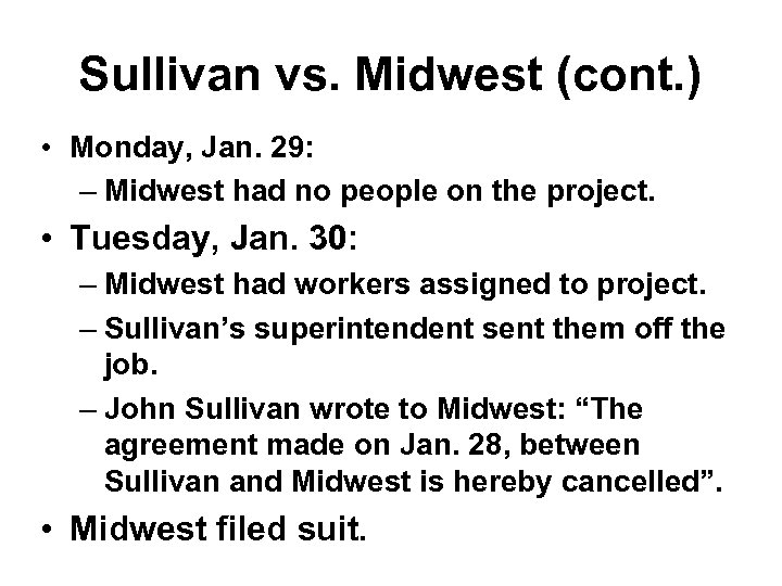Sullivan vs. Midwest (cont. ) • Monday, Jan. 29: – Midwest had no people