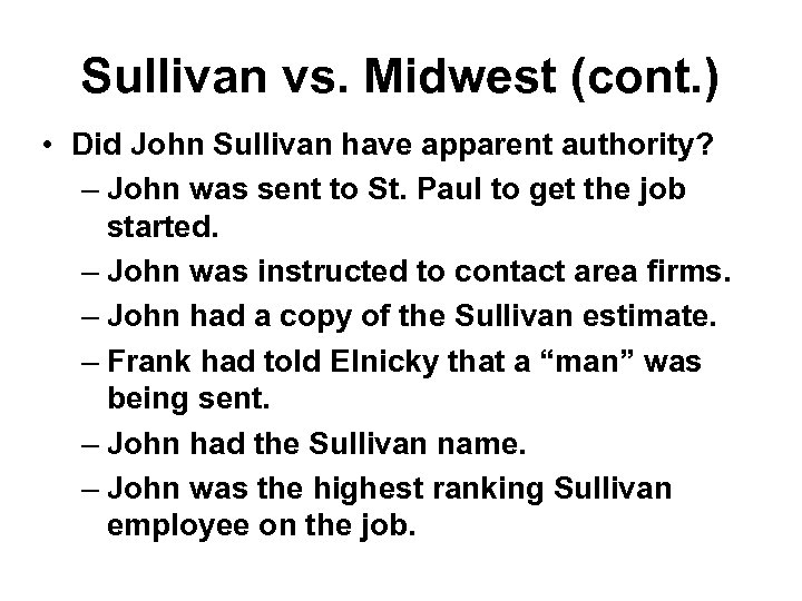 Sullivan vs. Midwest (cont. ) • Did John Sullivan have apparent authority? – John