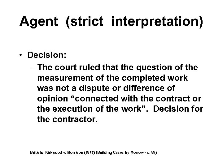 Agent (strict interpretation) • Decision: – The court ruled that the question of the