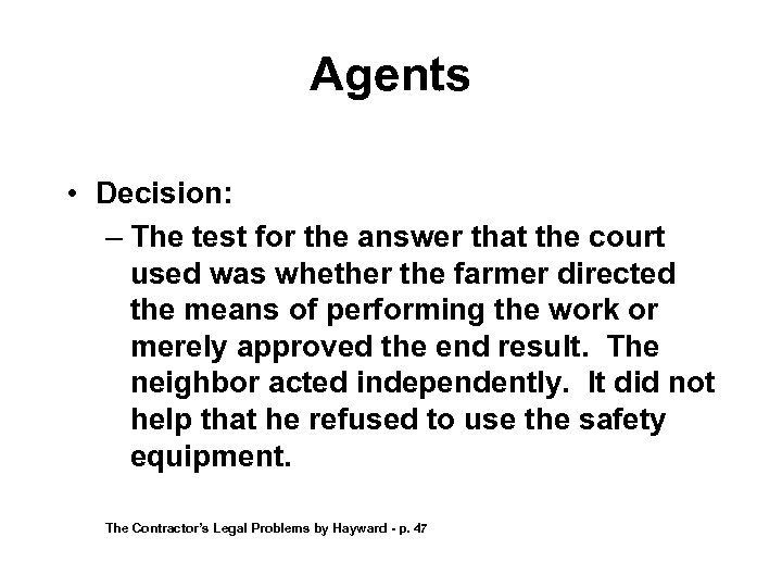 Agents • Decision: – The test for the answer that the court used was