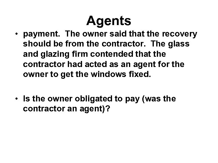 Agents • payment. The owner said that the recovery should be from the contractor.