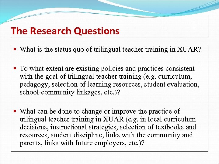 The Research Questions § What is the status quo of trilingual teacher training in