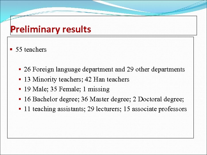 Preliminary results § 55 teachers § 26 Foreign language department and 29 other departments
