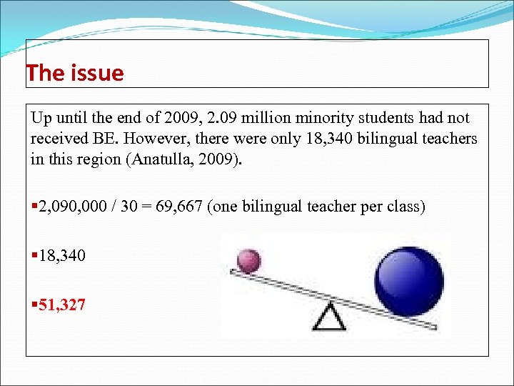 The issue Up until the end of 2009, 2. 09 million minority students had