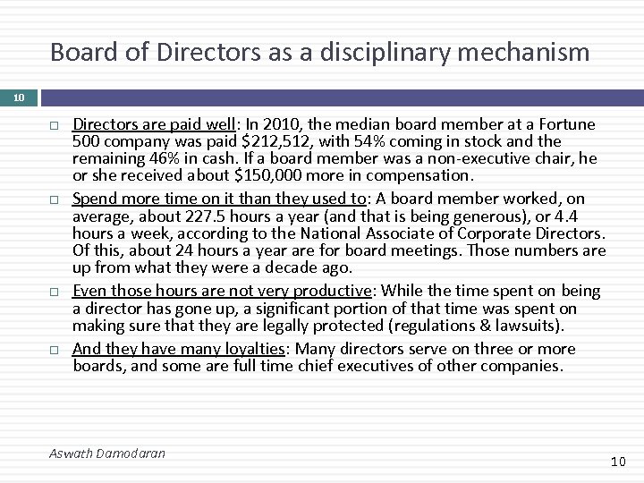 Board of Directors as a disciplinary mechanism 10 Directors are paid well: In 2010,